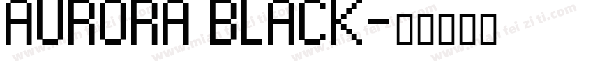 AURORA BLACK字体转换